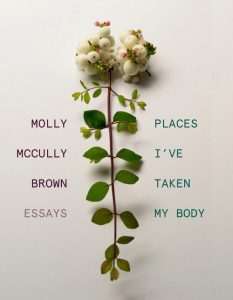 Places I’ve Taken My Body
Authored by Molly McCully Brown