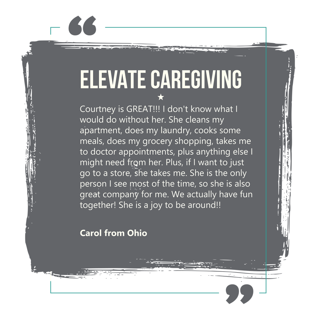 A testimonial from Carol in Ohio about their caregiver, Courtney for Elevate Caregiving